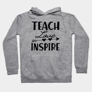 Teacher - Teach love inspire Hoodie
